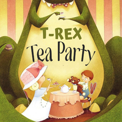 Image for event: T-Rex Tea Party